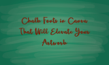 15 Chalk Fonts in Canva That Will Elevate Your Artwork