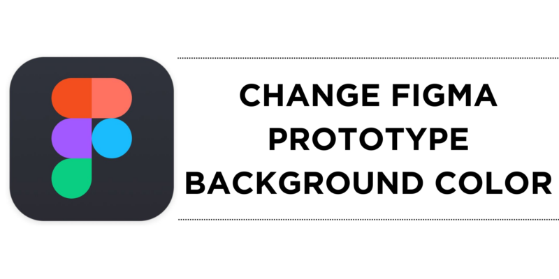 How To Change Figma Prototype Background Color