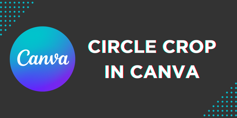 How To Circle Crop in Canva