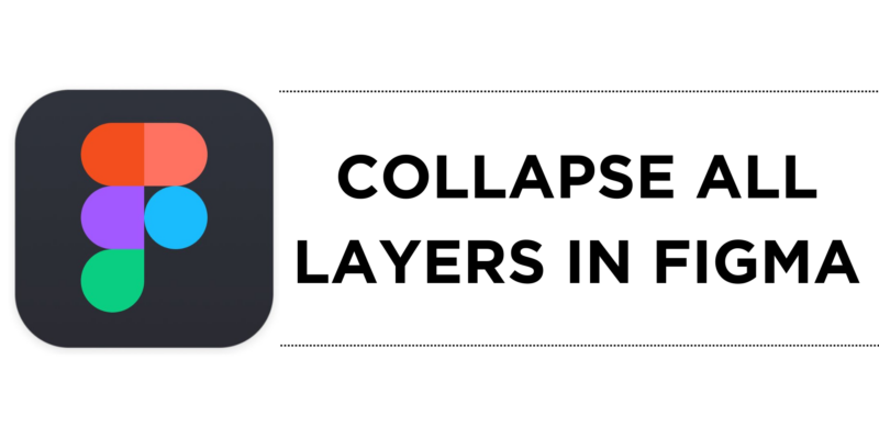 How To Collapse All Layers in Figma