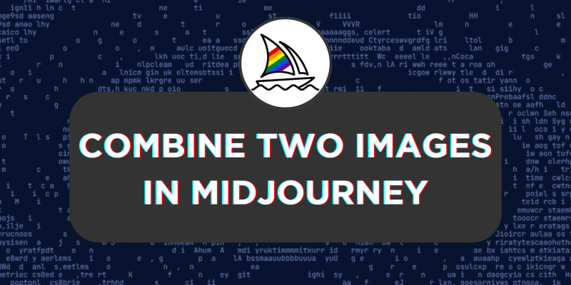 How To Combine Two Images in Midjourney