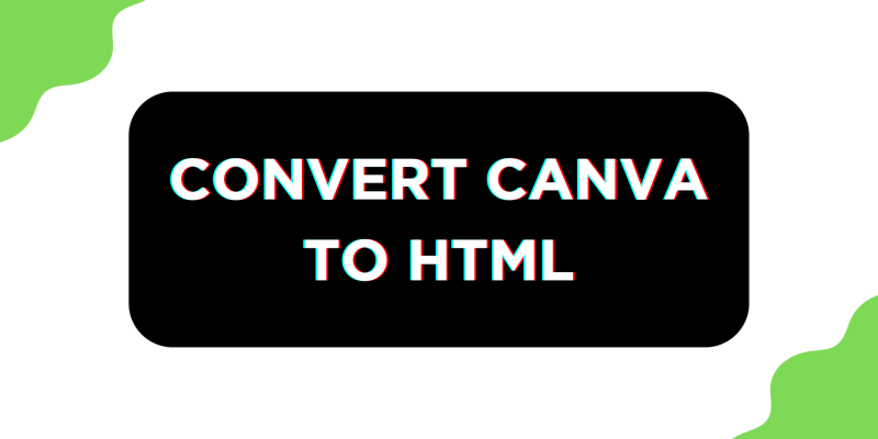 How To Convert Canva to HTML