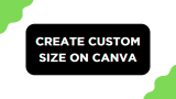 How To Create Custom Size on Canva