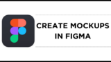 How To Create Mockups in Figma