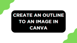 How To Outline Image in Canva