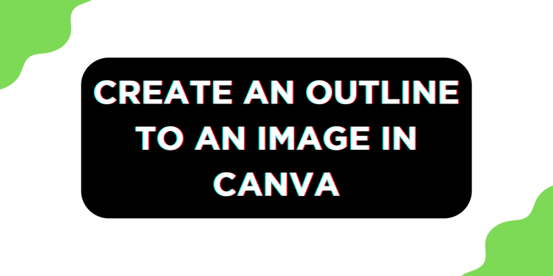How To Outline Image in Canva