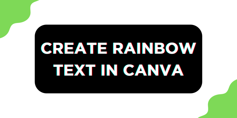 How To Create Rainbow Text in Canva