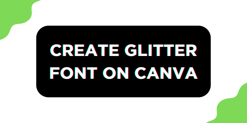 How To Create Glitter Font on Canva
