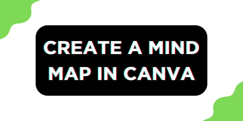How To Create a Mind Map in Canva