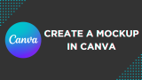 How To Create a Mockup in Canva
