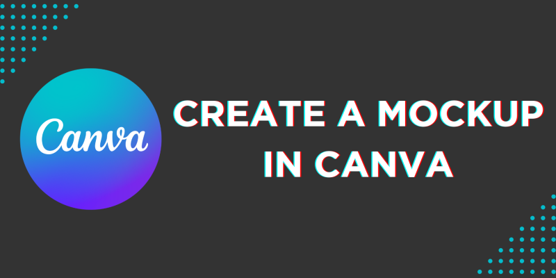 How To Create a Mockup in Canva