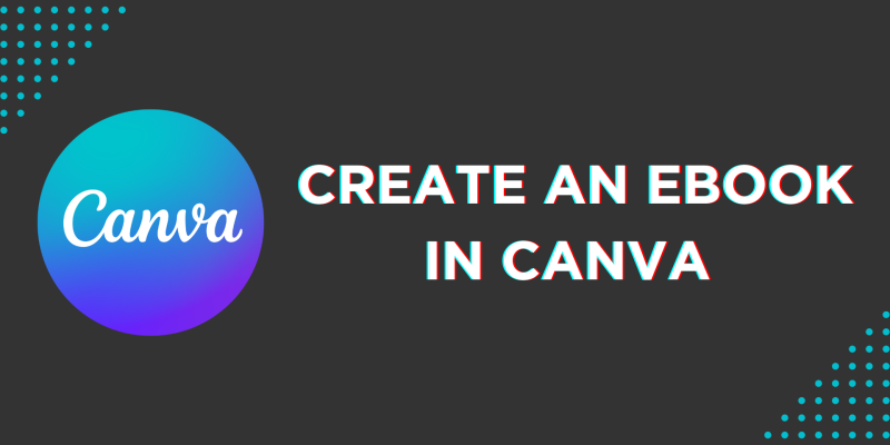 How To Create an eBook in Canva