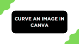 How To Curve an Image in Canva