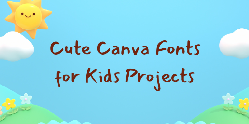 20 Cute Canva Fonts for Kids Projects