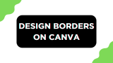 How To Do Canva Border Design