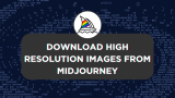 How To Download High Resolution Images From Midjourney