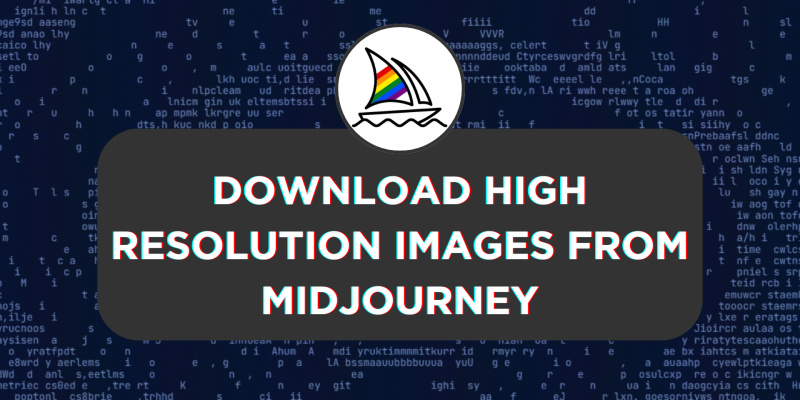How To Download High Resolution Images From Midjourney