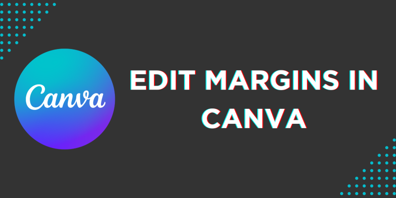 How to Edit Margins in Canva