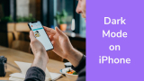 How to Enable Dark Mode on iPhone: 3 Simple Ways