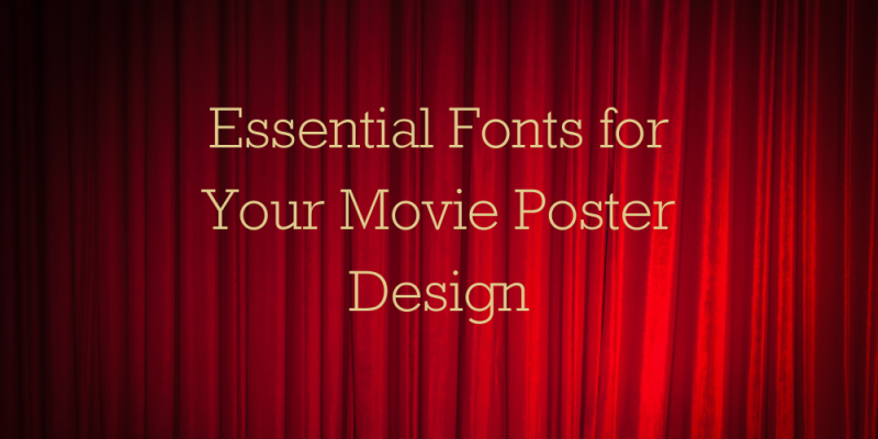 15 Essential Fonts for Your Movie Poster Design