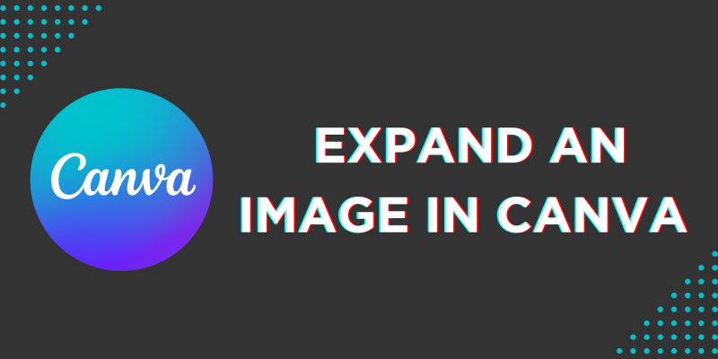 How To Expand an Image in Canva