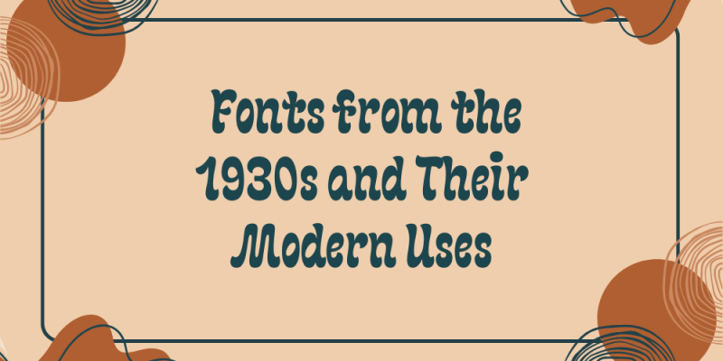 18 Fonts from the 1930s and Their Modern Uses