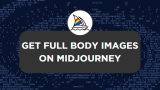 How To Get Full Body Image on Midjourney
