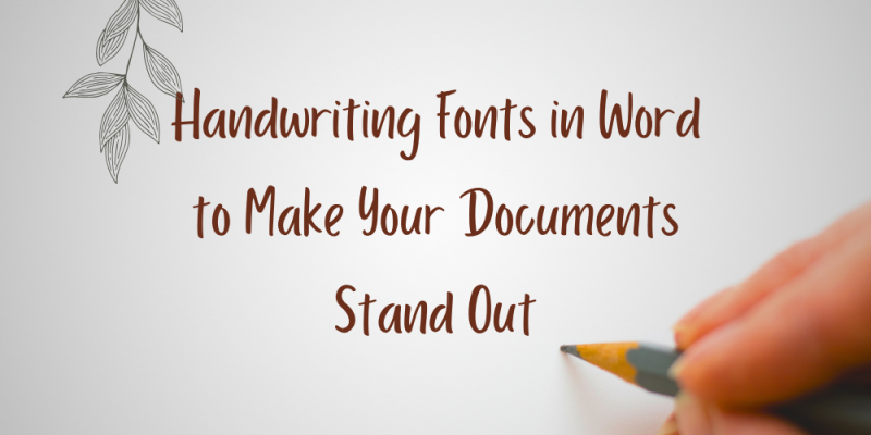 15 Handwriting Fonts in Word to Make Your Documents Stand Out