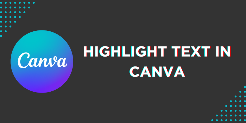 How To Highlight Text in Canva
