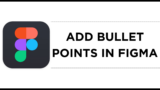 How To Add Bullet Points in Figma