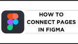 How To Connect Pages in Figma