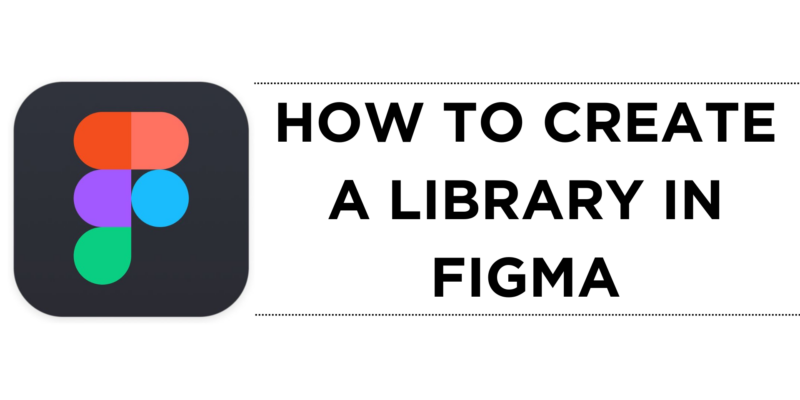 How To Create a Library in Figma