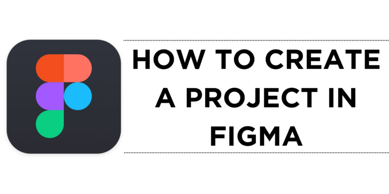 How To Create a Project in Figma