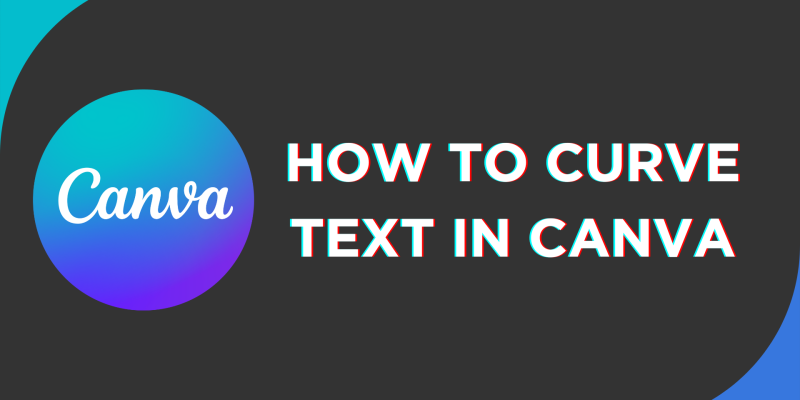 How To Curve Text in Canva