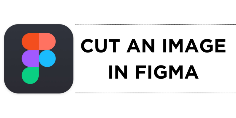 How To Cut an Image in Figma