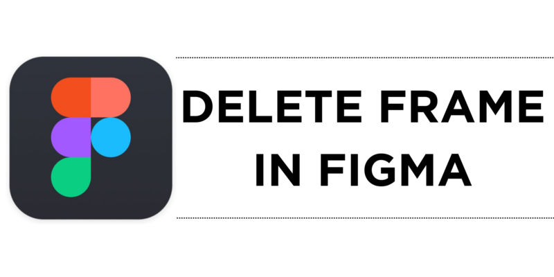 How To Delete Frame in Figma