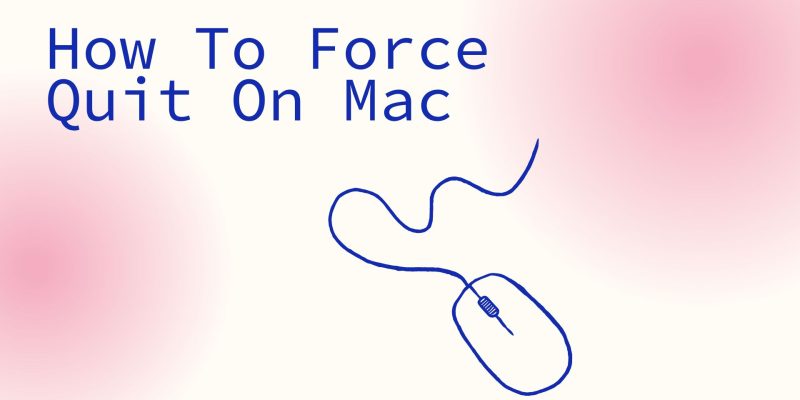 How To Force Quit On Mac 