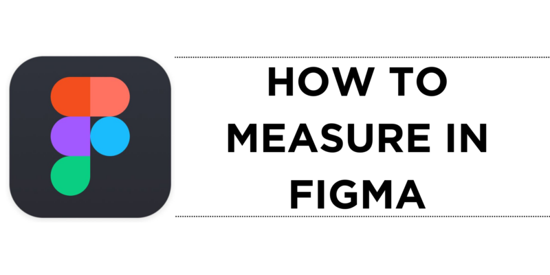 How To Measure in Figma