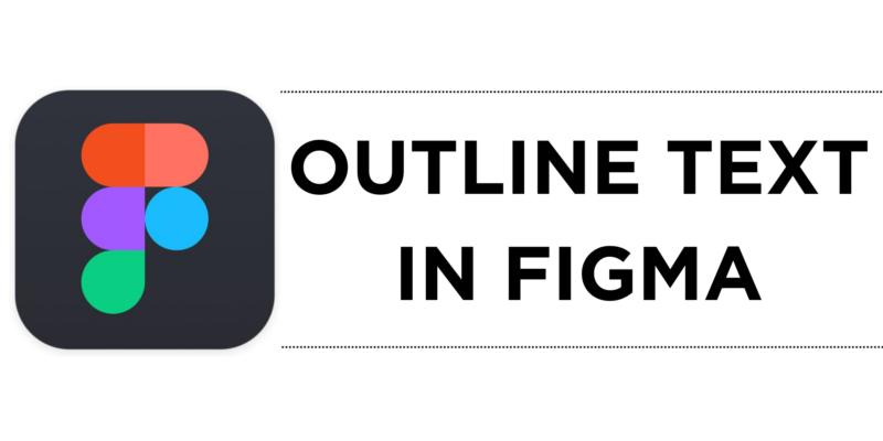 How To Outline Text in Figma