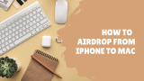 How to Airdrop from iPhone to Mac 