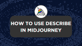 How To Use Describe in Midjourney