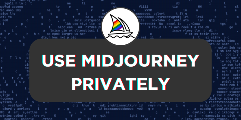 How To Use Midjourney Privately