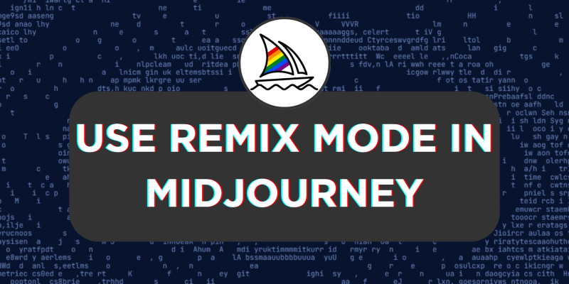 How To Use Remix Mode in Midjourney