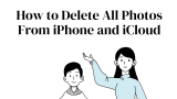 How to Delete All Photos From iPhone and iCloud