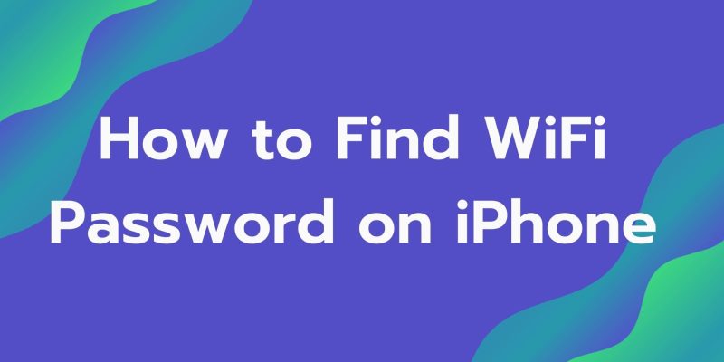 How to Find WiFi Password on iPhone – 3  Methods