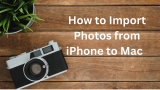 How to Import Photos from iPhone to Mac  