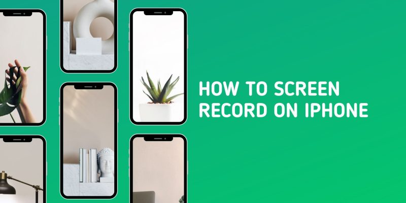 How to Screen Record on iPhone with 3 Easy Methods 