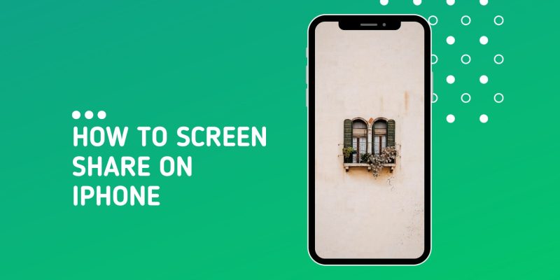 How to Screen Share on iPhone: 4 Simple Methods  