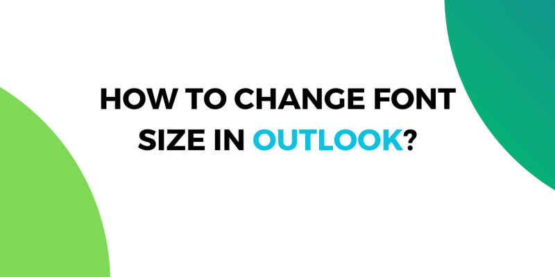 How to Change Font Size in Outlook?