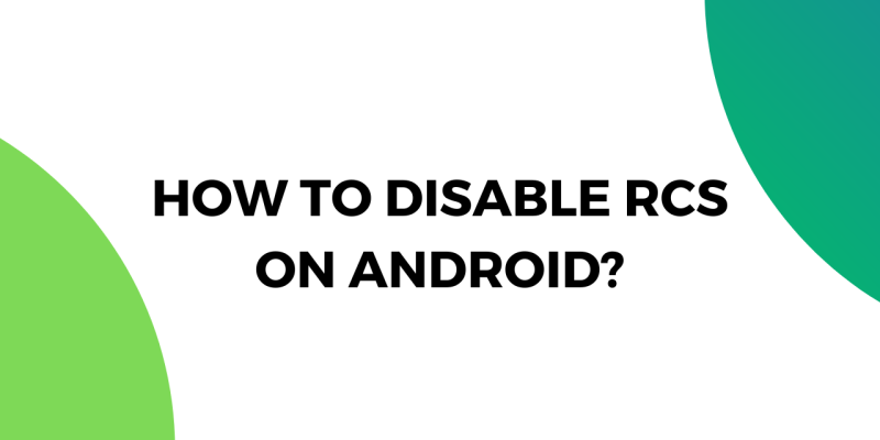 How to Disable RCS on Android?